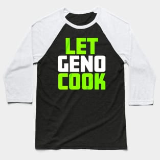 Let Geno Cook Baseball T-Shirt